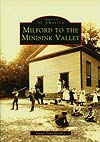 IMAGES OF AMERICA: MILFORD TO THE MINISINK VALLEY